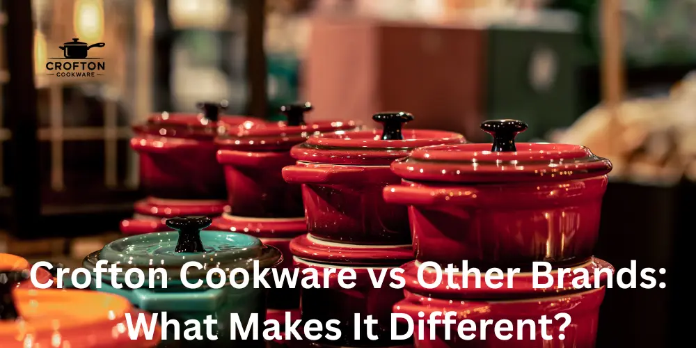 Crofton Cookware vs Other Brands What Makes It Different